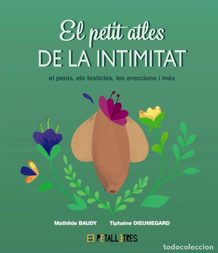 books: EL PETIT ATLES DE LA INTIMITAT EL PENIS ELS TESTICLES LE - BAUDY, MATHILDE