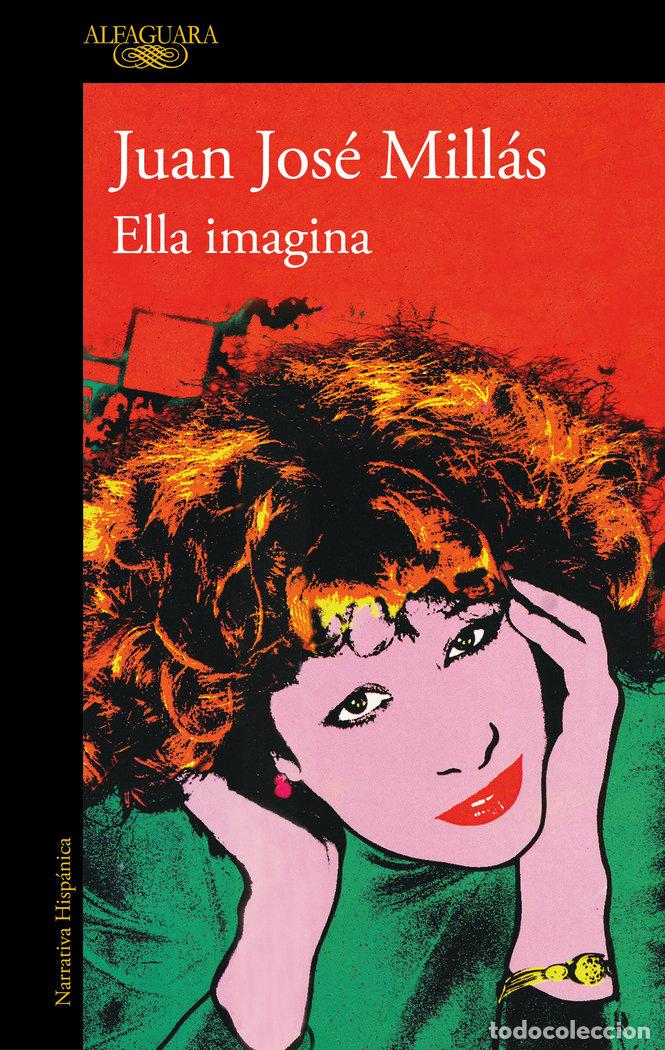 Libri: ELLA IMAGINA - MILLAS, JUAN JOSE