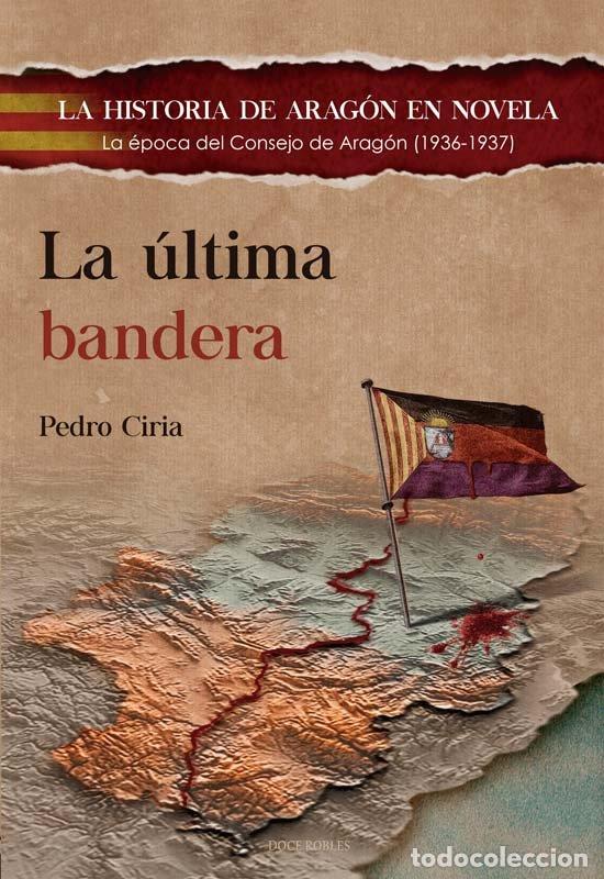 Libros: LA ULTIMA BANDERA - CIRIA AMORES, PEDRO