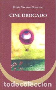 Livres: CINE DROGADO - VELASCO GONZALEZ, MARIA
