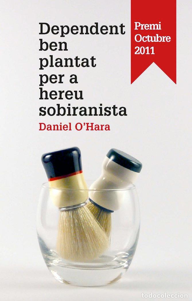books: DEPENDENT BEN PLANTAT PER A HEREU SOBIRANISTA - MU&Ntilde;OZ I PRADES, DANIEL