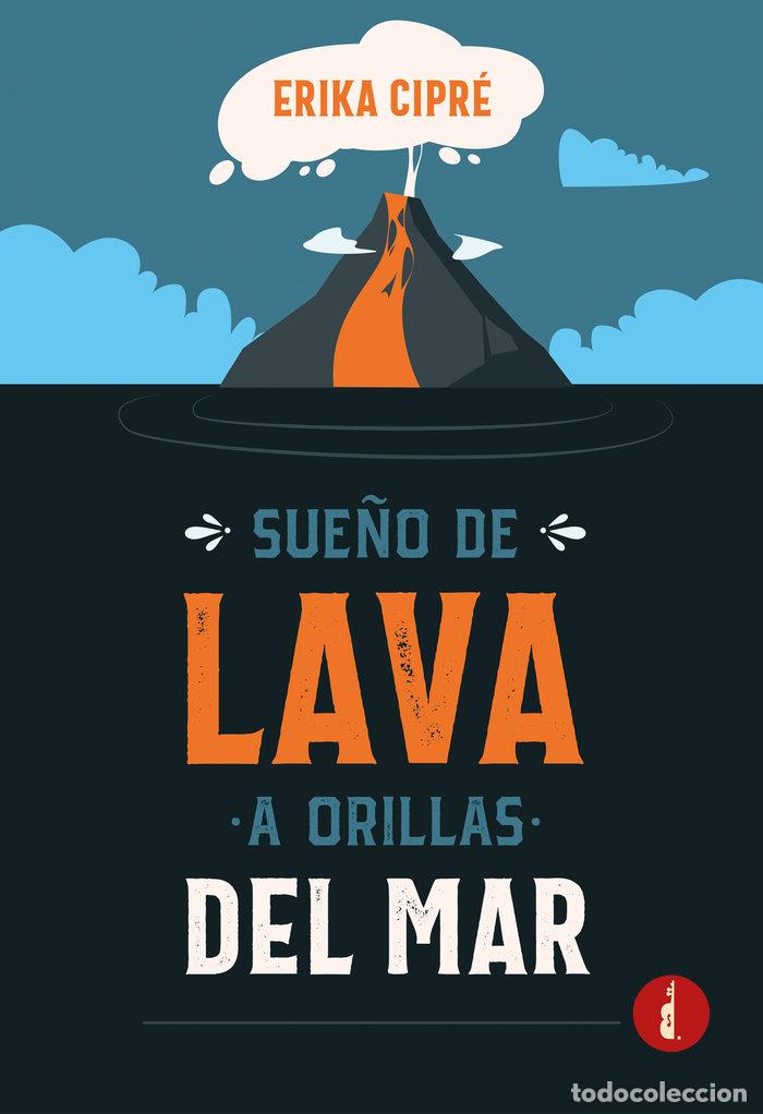 Libros: SUE&Ntilde;O DE LAVA A ORILLAS DEL MAR - CIPRE, ERIKA