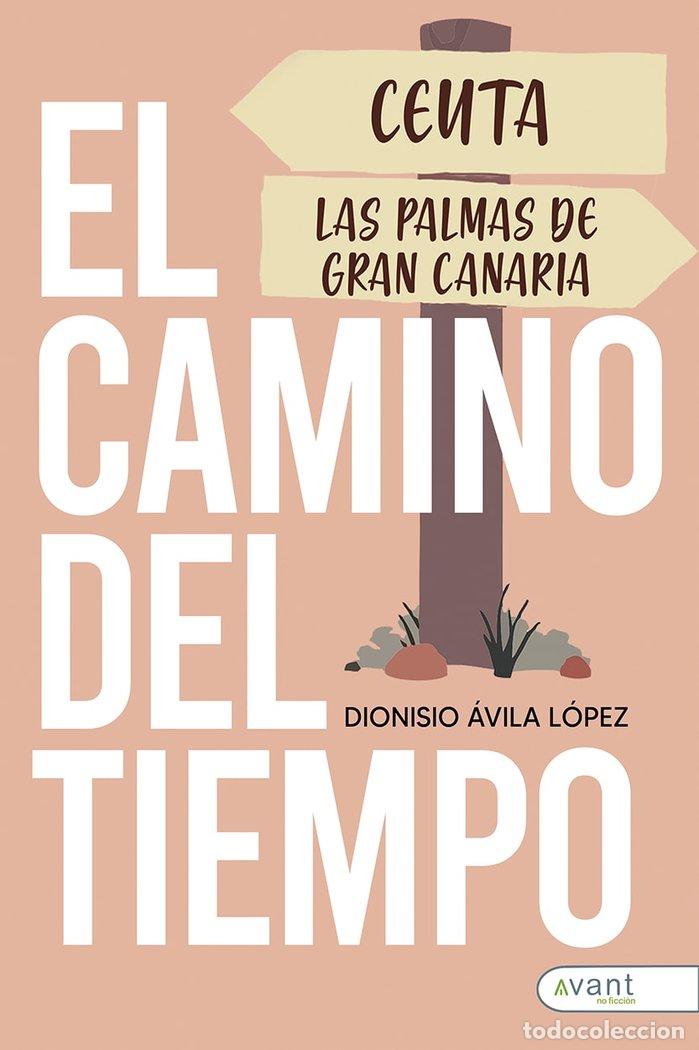 Livres: EL CAMINO DEL TIEMPO - AVILA LOPEZ, DIONISIO