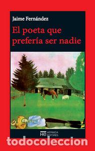 Livres: POETA QUE PREFERIA SER NADIE,EL - FERNANDEZ, JAIME