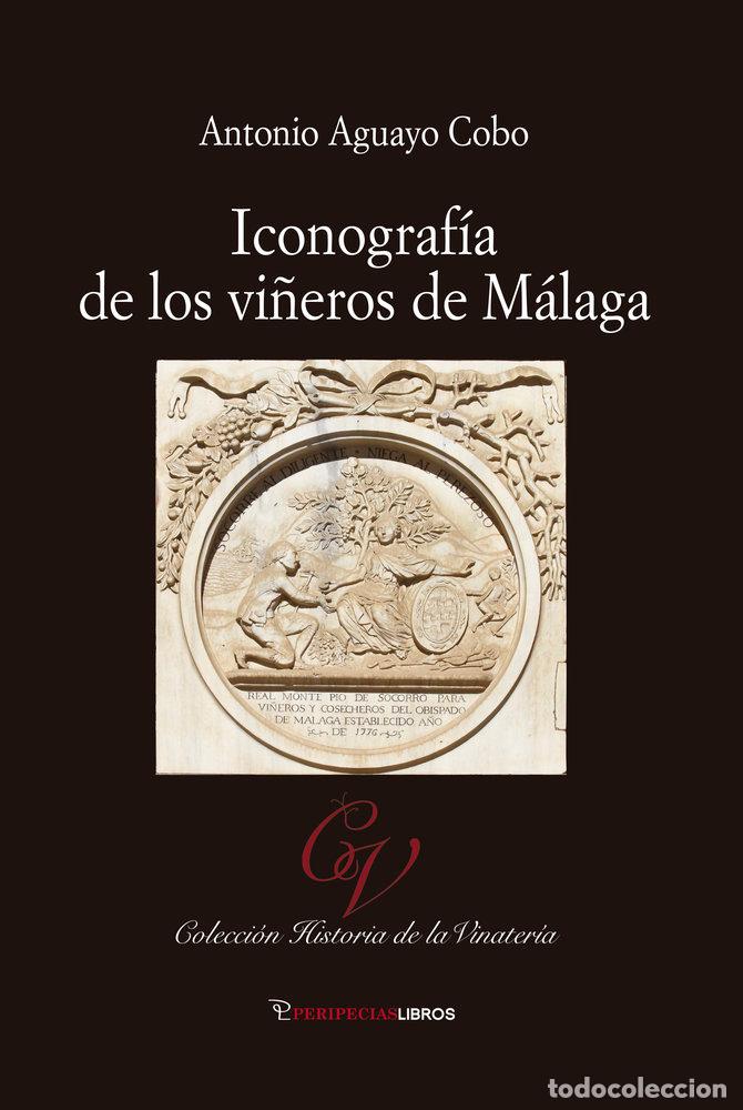Livres: ICONOGRAFIA DE LOS VI&Ntilde;EROS DE MALAGA - AGUAYO COBO, ANTONIO