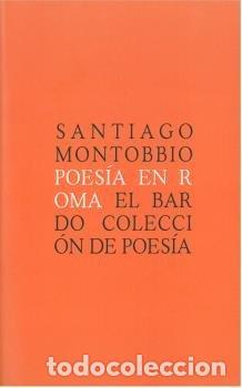 Libros: POESIA EN ROMA - MONTOBBIO, SANTIAGO