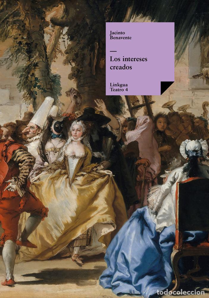 Libros: LOS INTERESES CREADOS - JACINTO BENAVENTE