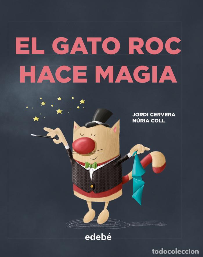 Libros: EL GATO ROC HACE MAGIA - JORDI CERVERA