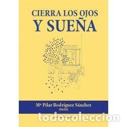 B&uuml;cher: CIERRA LOS OJOS Y SUE&Ntilde;A - RODRIGUEZ SANCHEZ, MARIA DEL PILAR