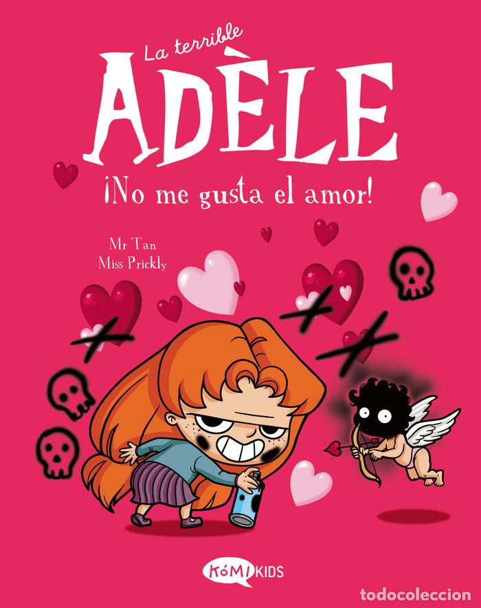 Livros: LA TERRIBLE ADELE 4 NO ME GUSTA EL AMOR - MR TAN