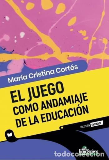 Livros: EL JUEGO COMO ANDAMIAJE DE LA EDUCACION - MARIS CRISTINA CORTES