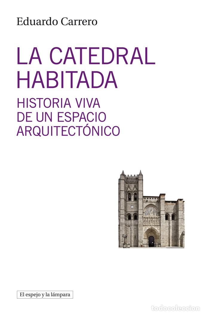 Livros: CATEDRAL HABITADA,LA - CARRERO, EDUARDO