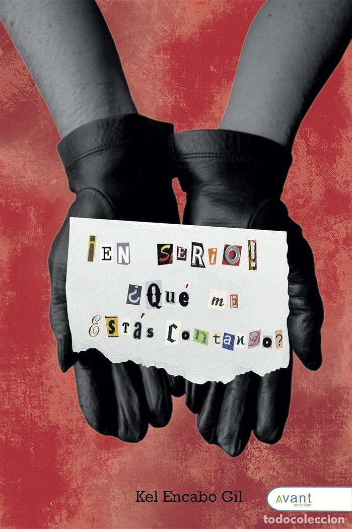 Libros: EN SERIO QUE ME ESTAS CONTANDO - ENCABO GIL, KEL