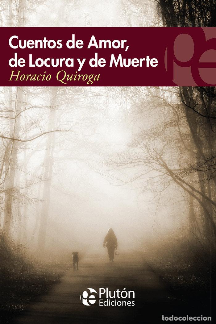 Libros: CUENTOS DE AMOR DE LOCURA Y DE MUERTE - QUIROGA, HORACIO