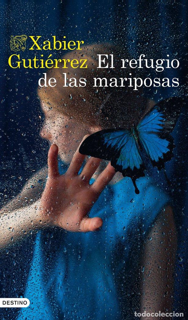 Libros: EL REFUGIO DE LAS MARIPOSAS - XABIER GUTIERREZ