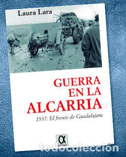 Libros: GUERRA EN LA ALCARRIA - LARA, LAURA