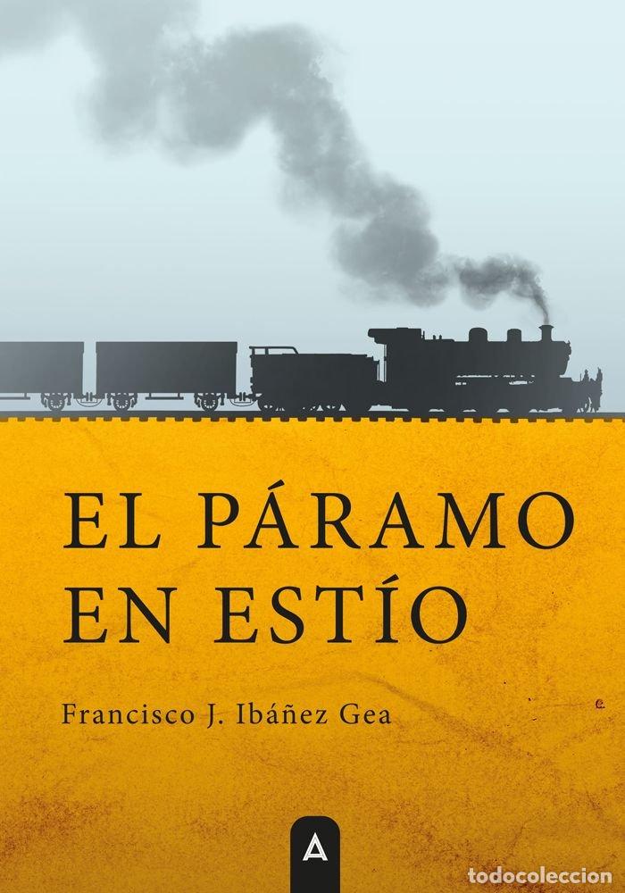 Libros: EL PARAMO EN ESTIO - IBA&Ntilde;EZ GEA, FRANCISCO J