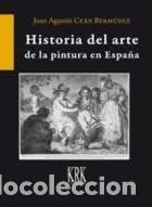 Libros: HISTORIA DEL ARTE DE LA PINTURA EN ESPA&Ntilde;A - CEAN BERMUDEZ, JUAN AGUSTIN