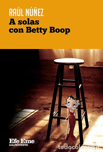 Libros: A SOLAS CON BETTY BOOP - NU&Ntilde;EZ, RAUL