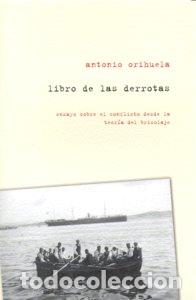 Libros: LIBRO DE LAS DERROTAS - ORIHUELA, ANTONIO