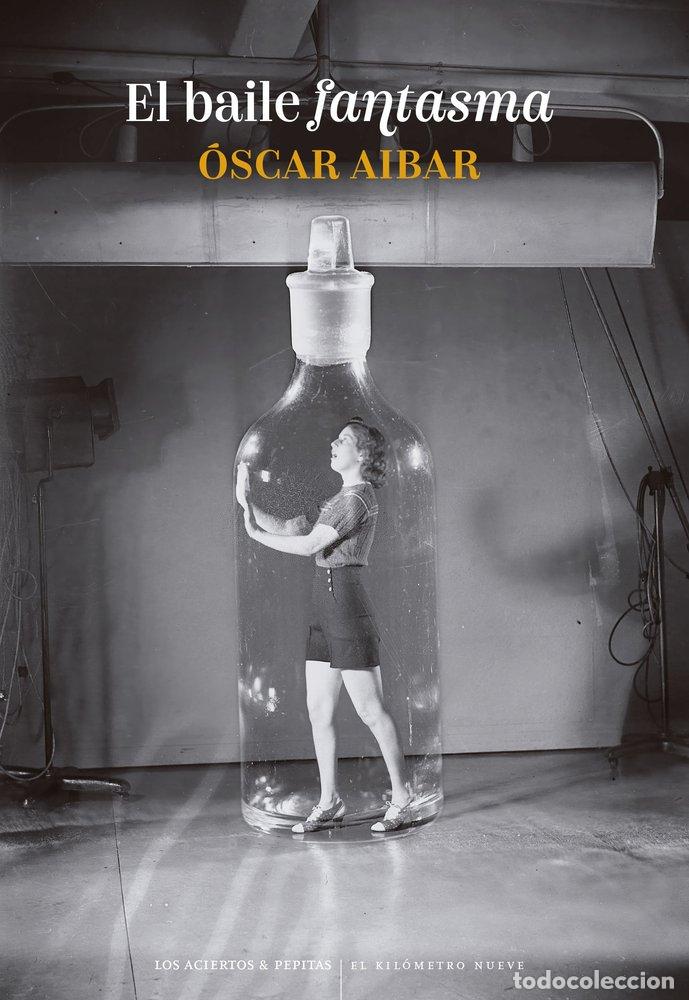Libros: EL BAILE FANTASMA - AIBAR, OSCAR