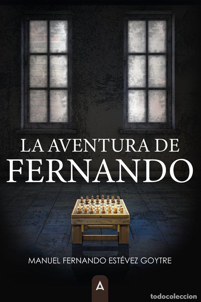 Libros: LA AVENTURA DE FERNANDO - ESTEVEZ GOYTRE, MANUEL FERNANDO
