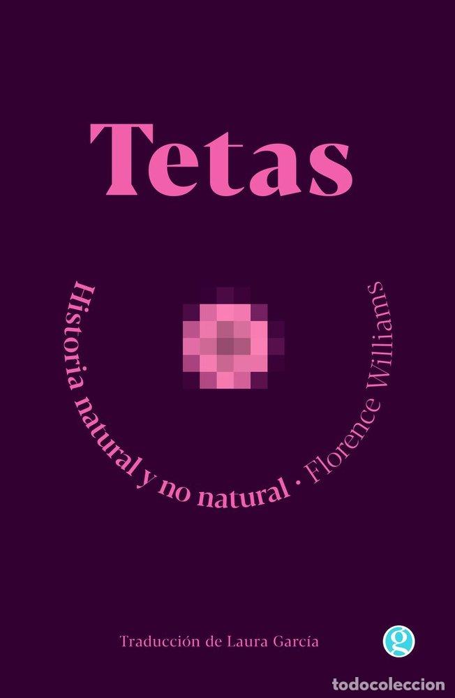 Libros: TETAS HISTORIA NATURAL Y NO NATURAL - WILLIAMS, FLORENCE