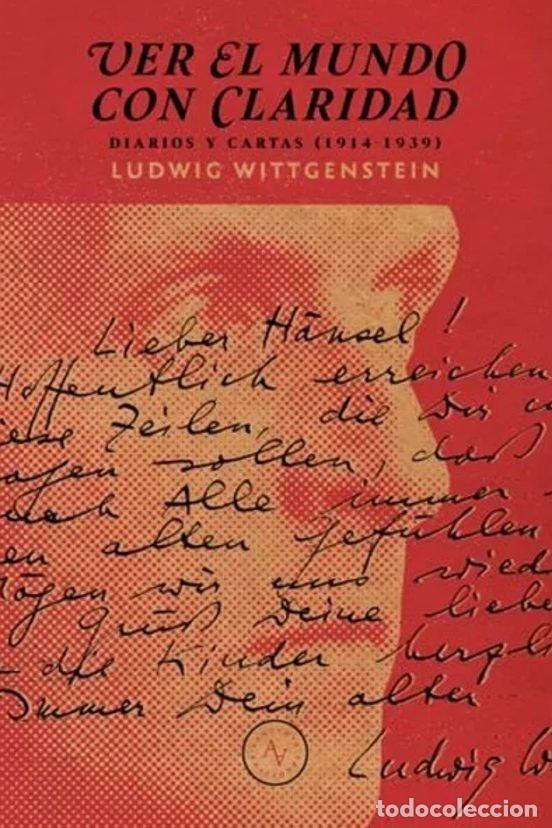 Libri: VER EL MUNDO CON CLARIDAD - LUDWING WITTGENSTEIN