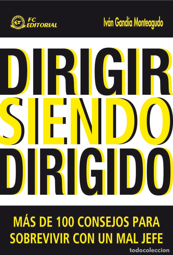 Libri: DIRIGIR SIENDO DIRIGIDO - GANDIA MONTEAGUDO, IVAN