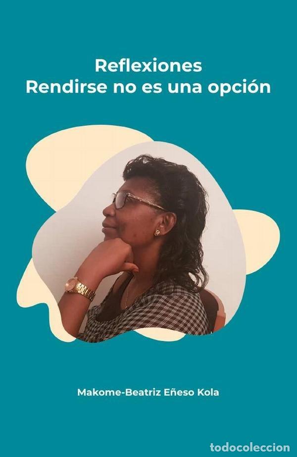 Libros: REFLEXIONES RENDIRSE NO ES UNA OPCION - E&Ntilde;ESO KOLA, MAKOME-BEATRIZ