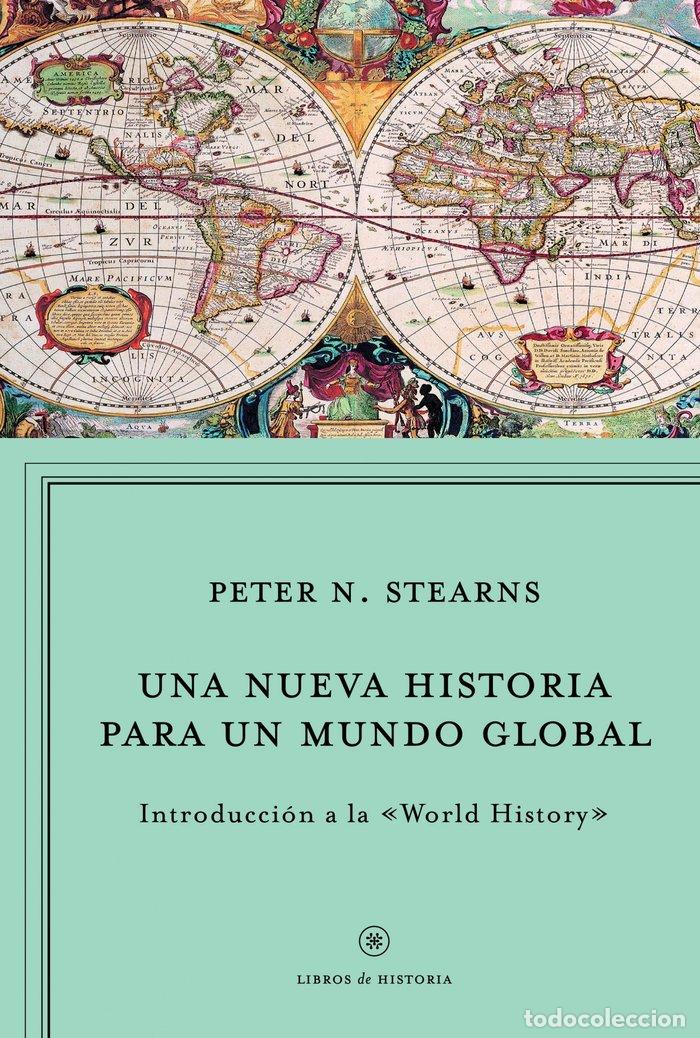 Libros: UNA NUEVA HISTORIA PARA UN MUNDO GLOBAL - STEARNS, PETER N