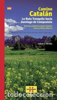Libros: CAMINO CATALAN LA RUTA TRANQUILA HACIA SANTIAGO - J CHRISTIE, CALLUM