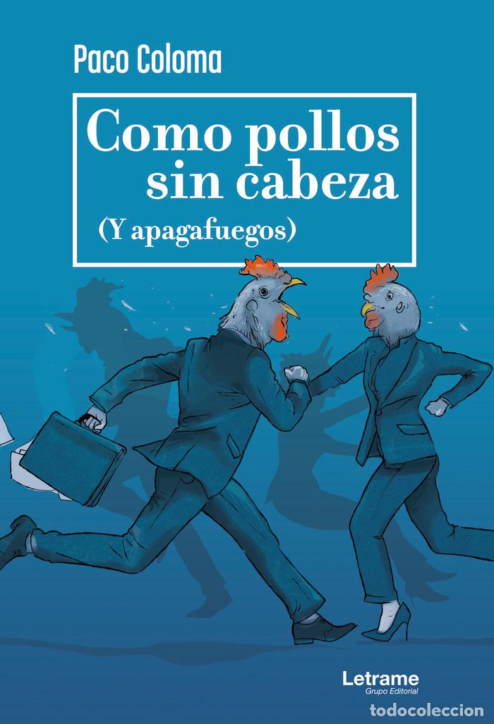 Libros: COMO POLLOS SIN CABEZA - COLOMA, PACO