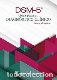 Libros: DSM-5 GUIA PARA ELDIAGNOSTICO CLINICO - MORRISON, JAMES