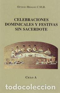 Livros: CELEBRACIONES DOMINICALES Y FESTIVAS SIN SACERDOTE. CICLO A - HIDALGO LOPEZ, OCTAVIO