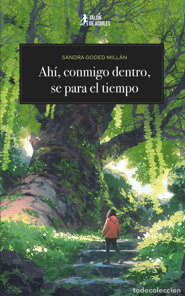 Libros: AHI CONMIGO DENTRO SE PARA EL TIEMPO - GODED MILLAN, SANDRA