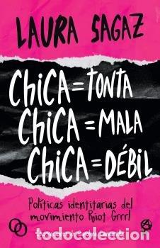 Libros: CHICA TONTA CHICA MALA CHICA DEBIL - SAGAZ, LAURA