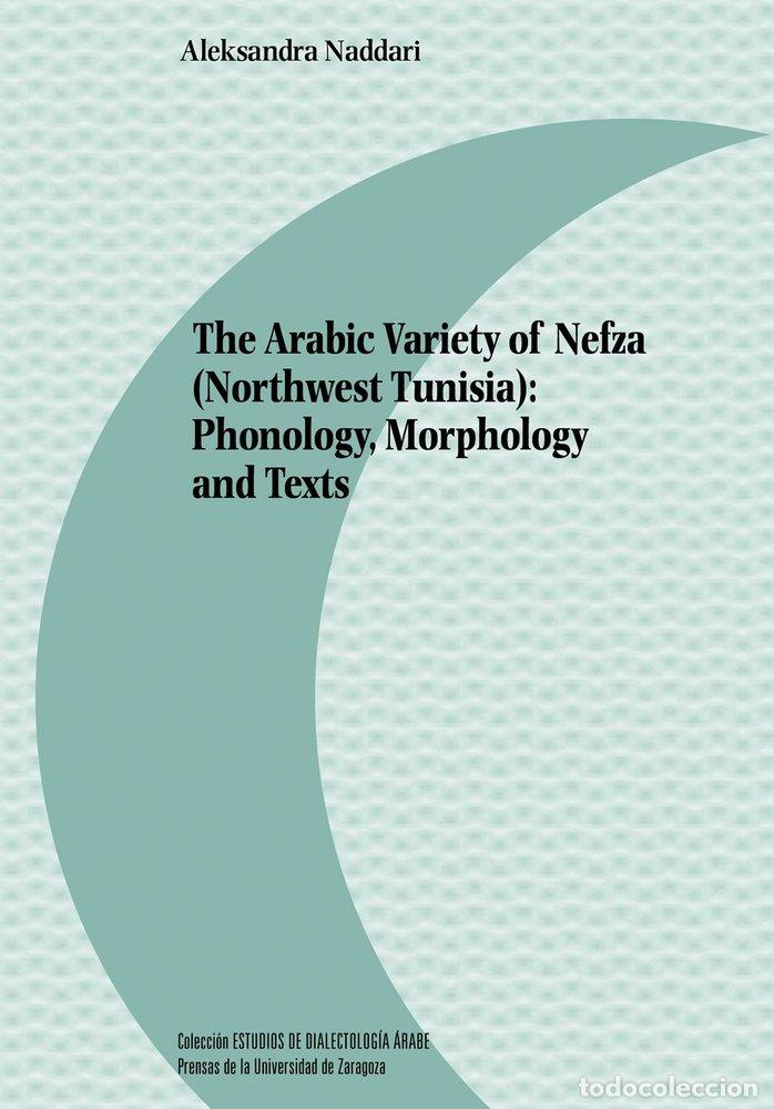 Libros: THE ARABIC VARIETY OF NEFZA NORTHWEST TUNISIA PHONOLOGY, - NADDARI, ALEKSANDRA