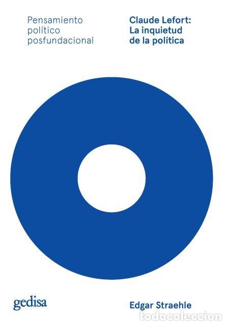 B&uuml;cher: CLAUDE LEFORT LA INQUIETUD DE LA POLITICA - STRAEHLE, EDGAR