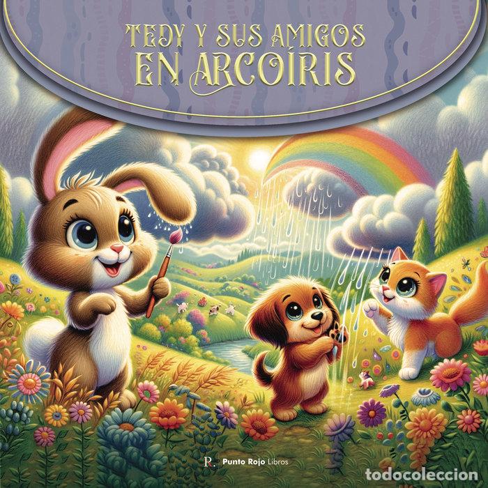 books: TEDY Y SUS AMIGOS EN ARCOIRIS - SANCHEZ MARTIN, MIGUEL
