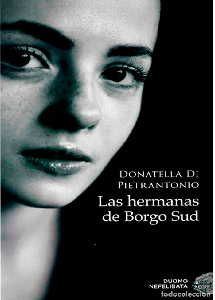 Libri: HERMANAS DE BORGO SUD,LAS - DI PIETRANTONIO, DONATELLA