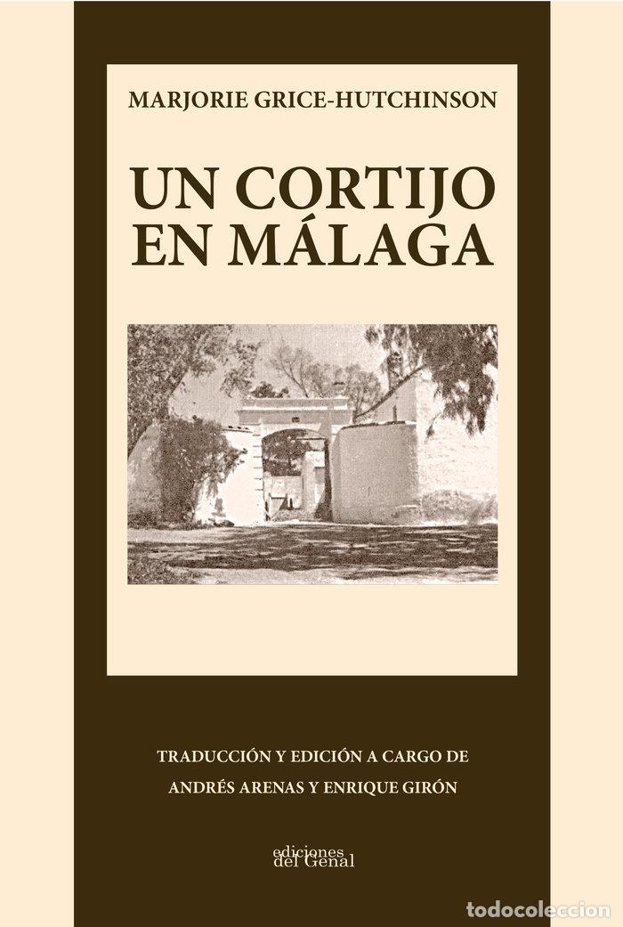 Libros: UN CORTIJO EN MALAGA - GRICE-HUTCHINSON, MARJORIE