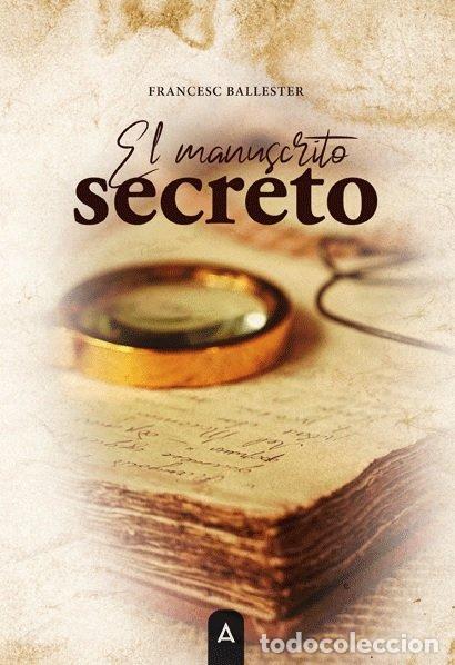 Libros: EL MANUSCRITO SECRETO - FRANCESC BALLESTER