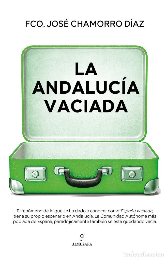 Libros: ANDALUCIA VACIADA,LA - CHAPARRO DIAZ, FRANCISCO JOSE