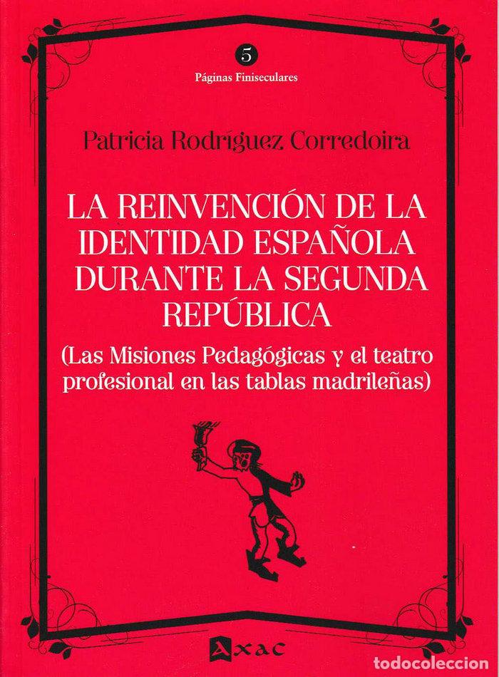 Libros: REINVENCION DE LA IDENTIDAD ESPA&Ntilde;OLA DURANTE LA SEGUNDA REPU - RODRIGUEZ CORREDOIRA, PATRICIA