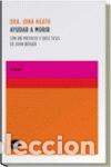Libros: AYUDAR A MORIR - HEATH, IONA &Ccedil;
