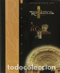 Libros: ENCICLOPEDIA DEL ROMANICO A CORU&Ntilde;A I - AA.VV.