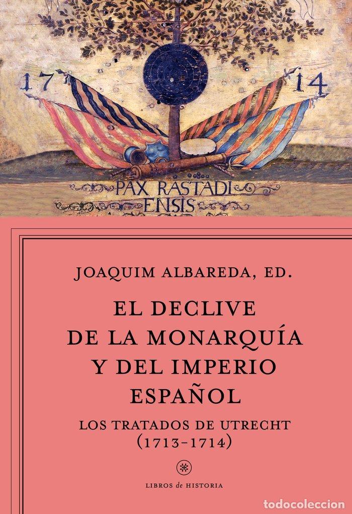 Livros: DECLIVE DE LA MONARQUIA Y DEL IMPERIO ESPA&Ntilde;OL,EL - ALBAREDA SALVADO, JOAQUIM