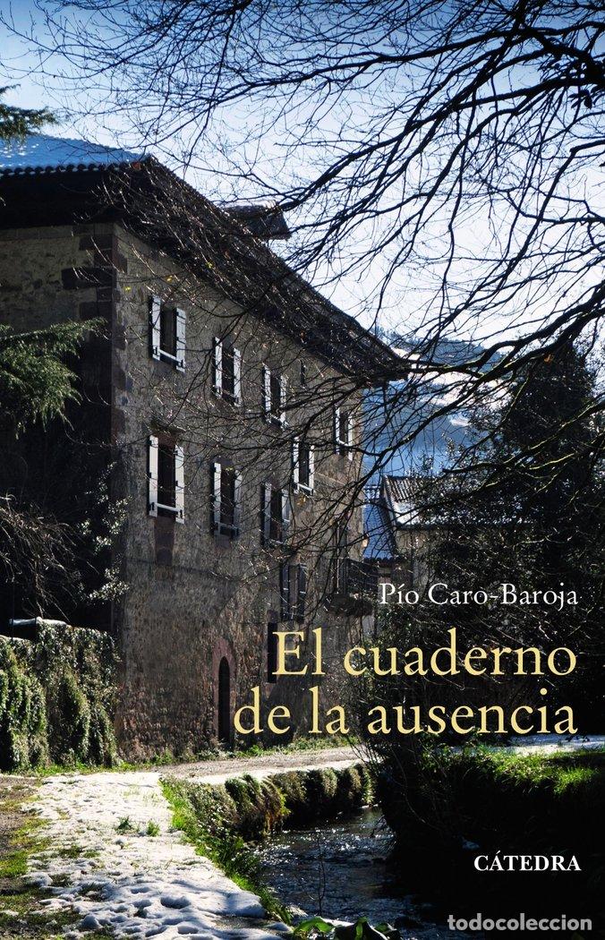 Livros: EL CUADERNO DE LA AUSENCIA - CARO-BAROJA, PIO