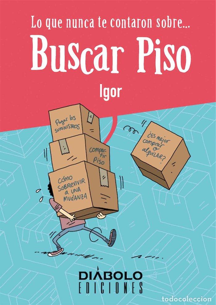 Livros: LO QUE NUNCA TE CONTARON SOBRE BUSCAR PISO - IGOR